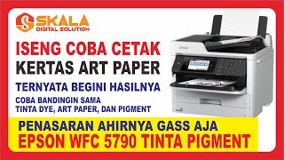 EPSON WFC 5790 TEST CETAK KERTAS ART PAPER [upl. by Hadeehsar]