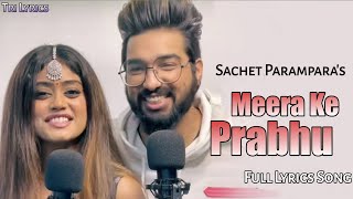 Meera Ke Prabhu Girdhar Nagar LYRICS  Sachet Parampara  New Song 2021 [upl. by Candyce]