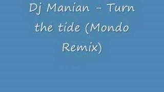 Dj Manian  Turn the tide Mondo Remix [upl. by Sirovaj]