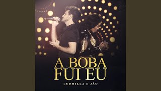 A boba fui eu Participação especial de Jão Ao vivo [upl. by Herrington]