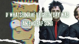 Green Day  Whatsername Emo Rap Remix [upl. by Anneirb]