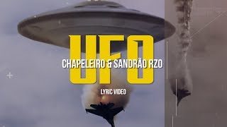 CHAPELEIRO amp SANDRÃO RZO  UFO LYRIC VIDEO [upl. by Poore]