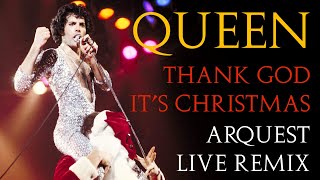 Queen  Thank God Its Christmas  Arquest Live Remix [upl. by Dazhahs]