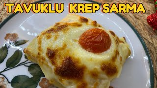 TAVUKLU KREP SARMA 😋Yiyen Bir Daha Yemek İstiycek Yok Böyle Bir lezzet 🤤🤌 [upl. by Atsira]