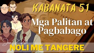 Noli Me Tangere KABANATA 51 Mga Palitan at Pagbabago [upl. by Arratal]