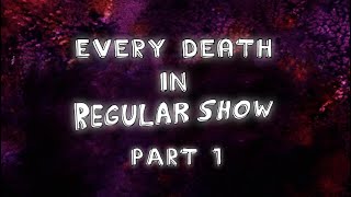 Every Death In Regular Show Part 1 Seasons 13 [upl. by Chas]