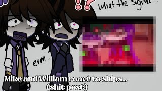 Mike and William react to ships… \\ shitpost [upl. by Tnirb500]