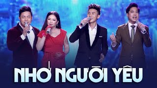 QUANG LÊ NHƯ QUỲNH NGỌC SƠN MINH THỨC  LK Nhớ Người Yêu  Tuyệt Đỉnh Song Ca Bolero Đẳng Cấp [upl. by Adnalro]