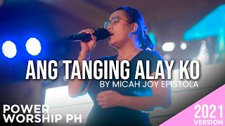 Ang Tanging Alay Ko  by Micah Joy Epistola  Female Version  Power Worship PH [upl. by Noid]