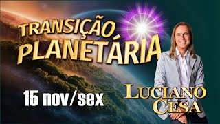 15 nov TRANSIÇÃO PLANETÁRIA LUCIANO CESA Compartilhem [upl. by Langan825]