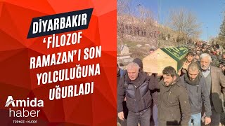 Diyarbakır ‘Filozof Ramazan’ı son yolculuğuna uğurladı [upl. by Doowron439]