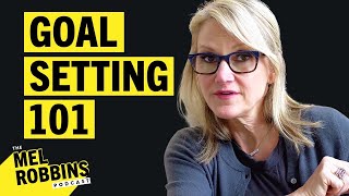 Goal Setting Toolkit How to Set the Right Goals For You AND Achieve Them  The Mel Robbins Podcast [upl. by Augustine476]