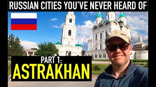 ASTRAKHAN Visiting Russian cities youve probably never heard of PART 1 [upl. by Bannister]