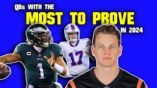 NFL QBs With THE MOST To Prove In The 2024 Season [upl. by Nepean]