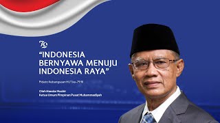 PIDATOKEBANGSAAN Ketua Umum PP Muhammadiyah Indonesia Bernyawa Menuju Indonesia Raya [upl. by Okiron]