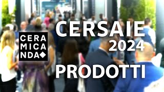 04102024 CERAMICANDA CERSAIE PRODOTTI P4 [upl. by Hpesoy]