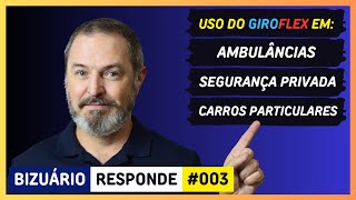 003  Uso do GIROFLEX em ambulâncias segurança privada e veículos particulares [upl. by Patricia768]