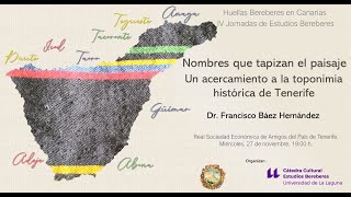 ‘Un acercamiento a la toponimia histórica de la isla de Tenerife’ Francisco Báez Hdez [upl. by Llerat727]