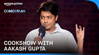 Aakash Guptas HILARIOUS Standup On Cooking Shows  Comicstaan  Stand Up Comedy  Prime Video India [upl. by Nosyrb543]