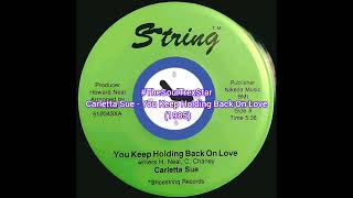 Carletta Sue  You Keep Holding Back On Love 1985 TheSoulTrexStar [upl. by Assiren]