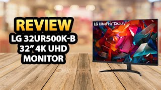 LG 32UR500KB 32 Inch 4K UHD Monitor ✅ Review [upl. by Ryon]