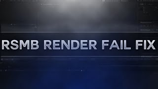 How to Fix RSMB Render Failures [upl. by Derick]