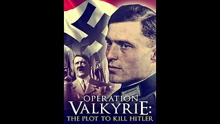 Operation Valkyrie The Stauffenberg Plot to Kill Hitler 2008 Documentary Film [upl. by Ganny394]