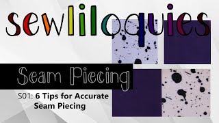 6 Tips for Accurate Seam Piecing [upl. by Sawyor]