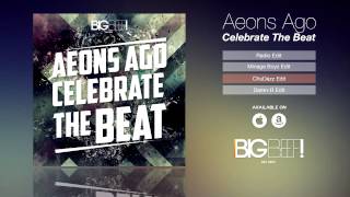 Aeons Ago  Celebrate The Beat ChuDazz Remix Edit [upl. by Duntson567]