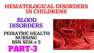 Hematological Disorders in Children  Pediatric Health Nursing  Sem 5 Part3  Sickle Cell Anemia [upl. by Robins]