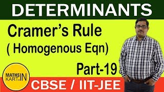 Cramer Rule in DETERMINANTS  Homogenous Equations  PART19  Class12 CBSEJEE Maths [upl. by Srednas]