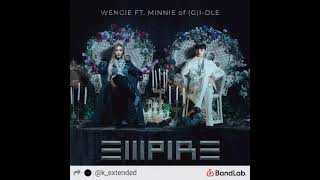 Wengie feat Minnie 민니 — Empire  Extended Version [upl. by Eimarrej122]