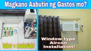 WINDOW TYPE AIRCON INSTALLATIONMAGKANO AABUTIN NG GASTOS MOMATERIALS LABOR YOUTUBE TIPS TAGALOG [upl. by Neyr]