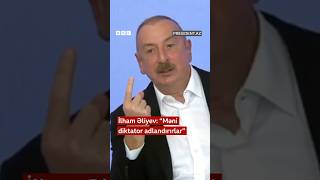 İlham Əliyev quotMəni diktator adlandırırlarquot [upl. by Matazzoni]