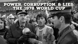 Power Corruption amp LiesThe 1978 World Cup  AFC Finners  Football History Documentary [upl. by Wit]