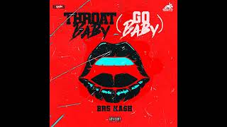 Throat Baby Go Baby by BRS Kash 1 Hour Loop [upl. by Moneta367]