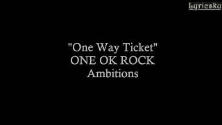 One Way Ticket  ONE OK ROCK Lyrics [upl. by Bili]