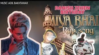 Danish Zehen New Rap ll Miya Bhai ll Ruhan Arshad ll Hyedrabadi song ll Official Song [upl. by Nallij]