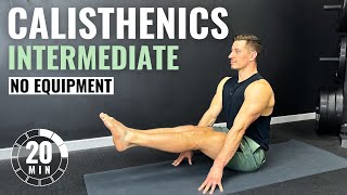 20 Min INTERMEDIATE CALISTHENICS WORKOUT at Home  No Equipment [upl. by Aneehsak]