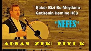 Bektaşi Nefesi Adnan Zeki Bıyık Şükür Bizi Bu Meydane [upl. by Cerveny725]