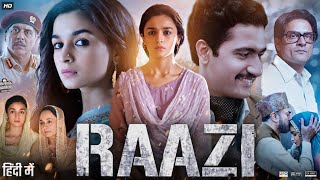 Raazi Full Movie In Hindi  Alia Bhatt  Vicky Kaushal  Rajit Kapur  Soni Razdan  Review amp Facts [upl. by Starlin]