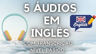 PRÁTICA DE LISTENING PARA NÍVEL BÁSICO  5 ÁUDIOS EM INGLÊS COM TRANSCRIÇÃO [upl. by Chuah]