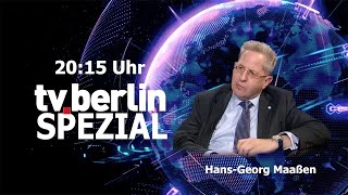 tvberlin Spezial mit HansGeorg Maaßen  heute 2015 Uhr [upl. by Airahs28]