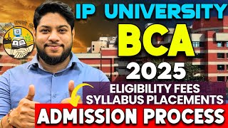 IP University BCA Admission Process 2025 Eligibility Criteria Fees Seats IPU CET Syllabus Pattern [upl. by Gauntlett]