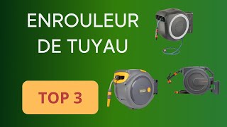 TOP 3  ENROULEUR de TUYAU 2024  COMPARATIF SIMPLE ET EFFICACE [upl. by Jankell]