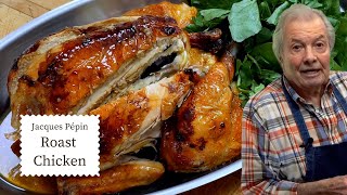 Classic Roast Chicken Ultimate Guide  Jacques Pépin Cooking at Home  KQED [upl. by Sinnod581]