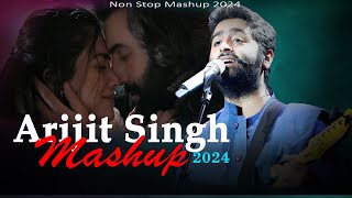 Arijit singh Mashup 2024  Nonstop Jukebox 2024  Music no 1  Best of Arijit Singh Songs  Nonstop [upl. by Junius]