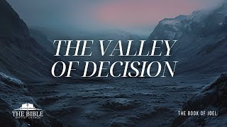 The Valley of Decision  The Book of Joel [upl. by Manas]