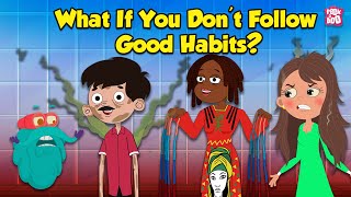 Bad Habits You Need To Stay Away From  What if You Dont follow Good Habits  Dr Binocs Show [upl. by Enar]