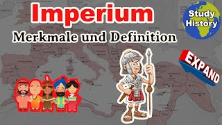 Was ist ein Imperium  Definition und Merkmale von Imperien einfach erklärt [upl. by Letrice728]